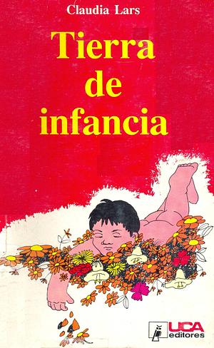 Tierra de Infancia by Claudia Lars