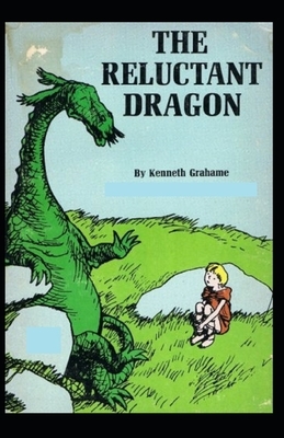 The Reluctant Dragon Illustrated by Kenneth Grahame