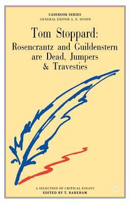 Tom Stoppard: Rosencrantz and Guildenstern Are Dead, Jumpers and Travesties by 