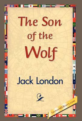 The Son of the Wolf by Jack London