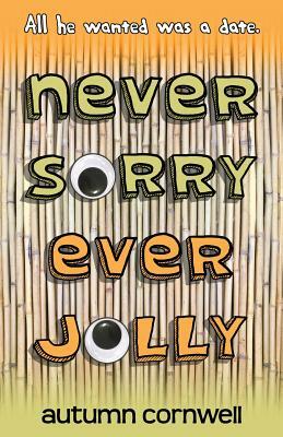 Never Sorry Ever Jolly by Autumn Cornwell