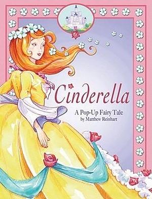 Cinderella by Matthew Reinhart, Matthew Reinhart