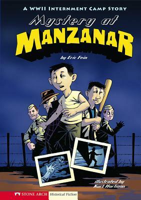 Mystery at Manzanar: A WWII Internment Camp Story by Eric Fein