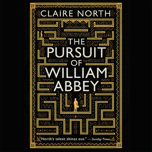 The Pursuit of William Abbey by Claire North