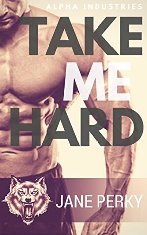 Take Me Hard by Jane Perky