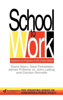 School To Work: Research On Programs In The United States by James R. Stone, Neal Finkelstein, David Stern