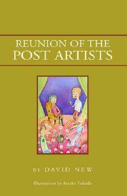 Reunion of the Post Artists by David New