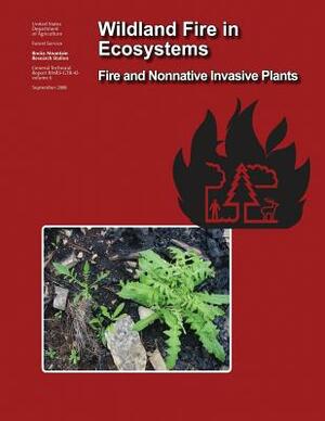 Wildland Fire in Ecosystems: Fire and Nonnative Invasive Plants by U. S. Department of Agriculture, Forest Service