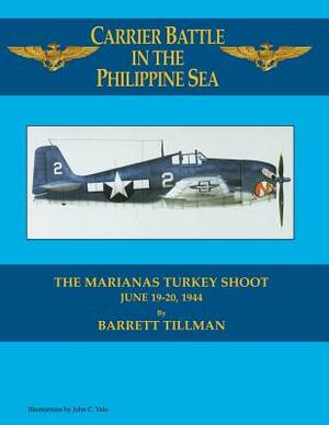 Carrier Battle in the Philippine Sea: The Marianas Turkey Shoot by Barrett Tillman