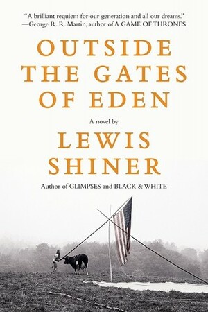 Outside the Gates of Eden by Lewis Shiner