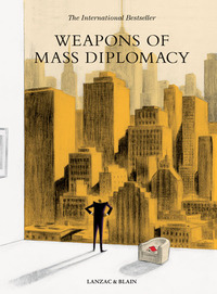 Weapons of Mass Diplomacy by Abel Lanzac, Edward Gauvin, Christophe Blain