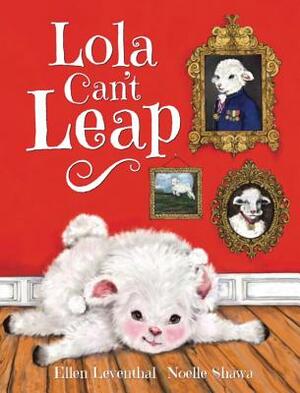 Lola Can't Leap by Ellen Leventhal