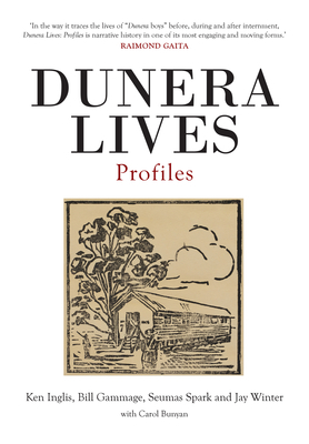 Dunera Lives, Volume 2: Profiles by Ken Inglis, Carol Bunyan, Bill Gammage