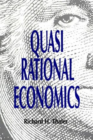 Quasi Rational Economics by Richard H. Thaler