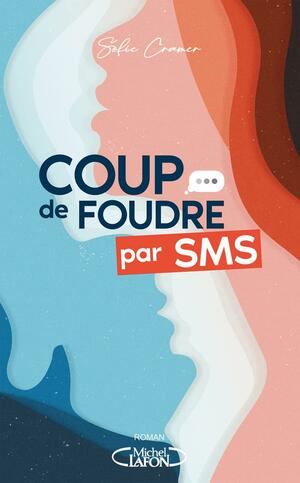 Coup de foudre par Sms by Sofie Cramer