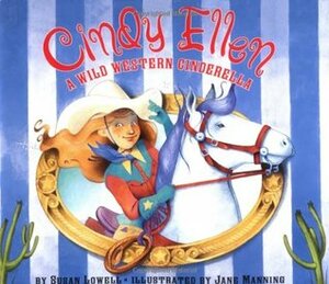 Cindy Ellen: A Wild Western Cinderella by Jane Manning, Susan Lowell, Jane K. Manning