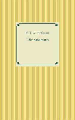 Der Sandmann: Band 37 by E. T. a. Hofmann