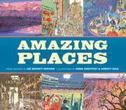 Amazing Places by Christy Hale, Lee Bennett Hopkins, Chris K. Soentpiet