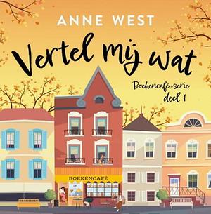 Vertel mij wat by Anne West