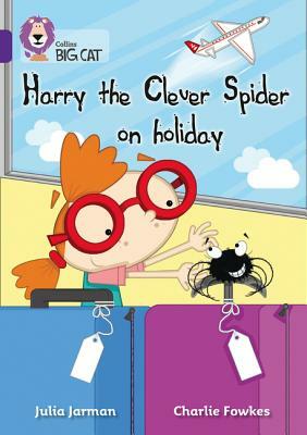 Harry the Clever Spider on Holiday by Julia Jarman