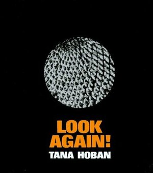 Look Again! by Tana Hoban