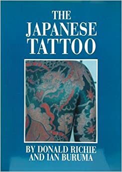 Japanese Tattoo by Donald Richie, Ian Buruma