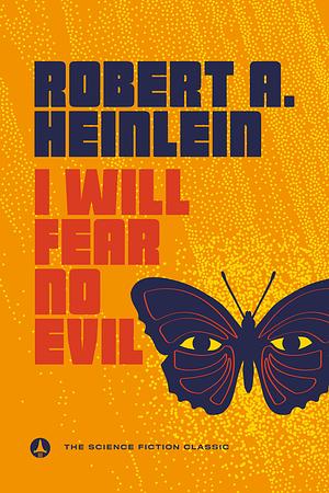 I Will Fear No Evil by Robert A. Heinlein