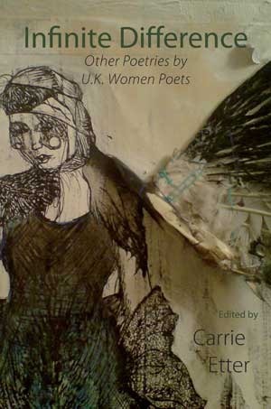 Infinite Difference: Other Poetries by U.K. Women Poets by Carrie Etter