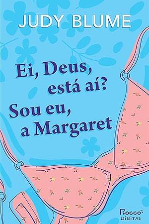 Ei, Deus, está aí? Sou eu, a Margaret by Judy Blume