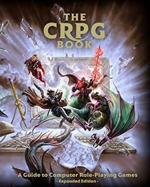 The CRPG Book: A Guide to Role-Playing Games - Expanded Edition by Felipe Pepe