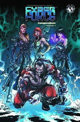 Cyber Force Compendium by Chris Claremont, Marc Silvestri, Brian Holguin, Brandon Peterson, Eric Silvestri, David Finch