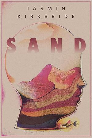 Sand by Jasmin Kirkbride