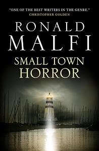 Small Town Horror by Ronald Malfi