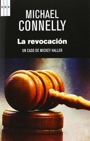 La revocación by Michael Connelly