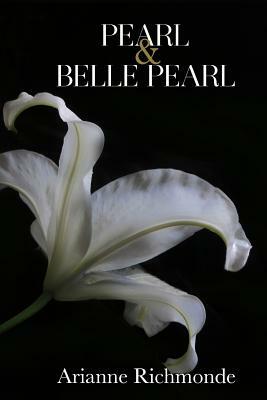 Pearl and Belle Pearl by Arianne Richmonde