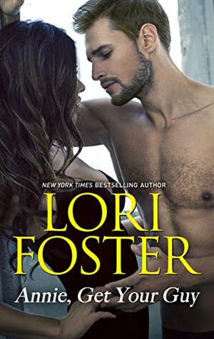 Annie, Get Your Guy by Lori Foster