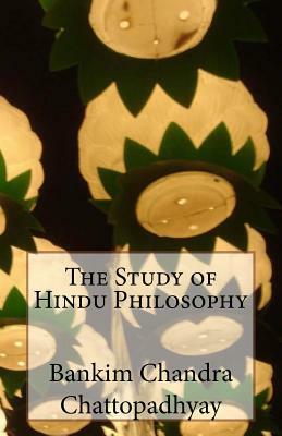 The Study of Hindu Philosophy by Bankim Chandra Chattopadhyay