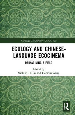 Ecology and Chinese-Language Cinema: Reimagining a Field by 