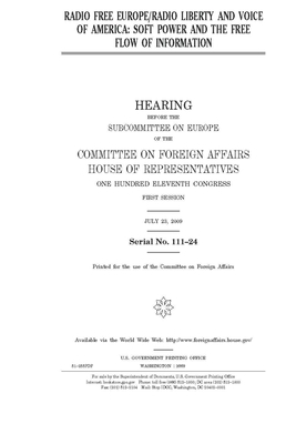 Radio Free Europe/Radio Liberty and Voice of America: soft power and the free flow of information by Committee on Foreign Affairs (house), United States House of Representatives, United Stat Congress