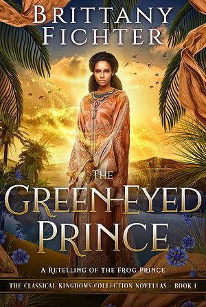 The Green-Eyed Prince by Brittany Fichter