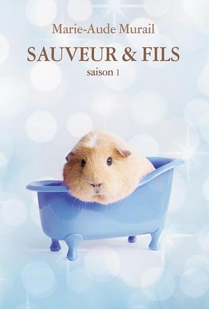 Sauveur & fils, tome 1 by Marie-Aude Murail