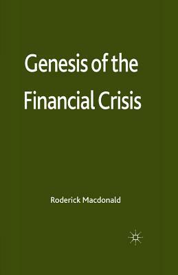 Genesis of the Financial Crisis by R. MacDonald