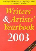 Writers' and Artists' Yearbook 2003: A Directory for Writers, Artists, Playwrights, Writers for Film, Radio and Television, Designers, Illustrators and Photographers by Bloomsbury Publishing Plc, A &amp; C Black Publishers Ltd