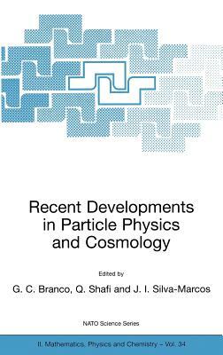 Recent Developments in Particle Physics and Cosmology by 