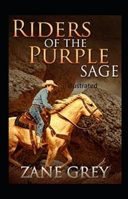 Riders of the Purple Sage illustrated by Zane Grey