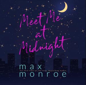 Meet Me at Midnight by Max Monroe