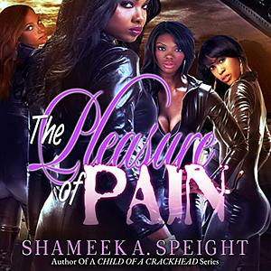 The Pleasure of Pain by Shameek Speight