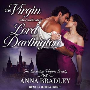 The Virgin Who Vindicated Lord Darlington by Anna Bradley