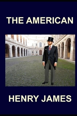 The American by Henry James Annotated Edition by Henry James