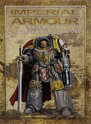 Imperial Armour Volume 9: The Badab War - Part One by Alan Bligh